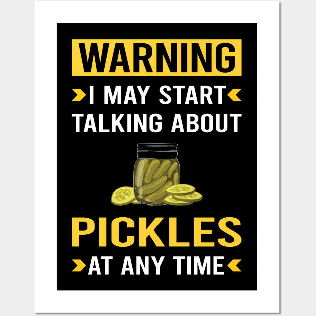 Warning Pickle Pickles Pickling Wall Art by Good Day